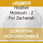 Heather Mcintosh - Z For Zachariah cd