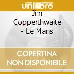 Jim Copperthwaite - Le Mans