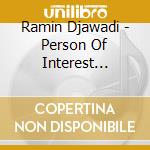 Ramin Djawadi - Person Of Interest Seasons 3 & 4 cd musicale di Ramin Djawadi