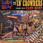 (LP Vinile) Dobie Gray Sings For In Crowders That Go Go vinile