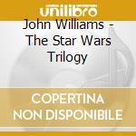 John Williams - The Star Wars Trilogy cd musicale di John Williams