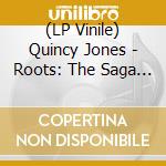 (LP Vinile) Quincy Jones - Roots: The Saga Of An American Family lp vinile di Quincy Jones