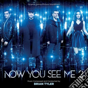 Brian Tyler - Now You See Me 2 cd musicale di Brian Tyler