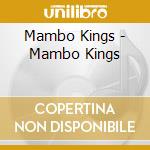 Mambo Kings - Mambo Kings cd musicale di Mambo Kings
