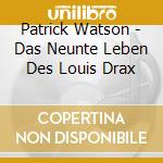 Patrick Watson - Das Neunte Leben Des Louis Drax cd musicale di Patrick Watson