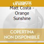 Matt Costa - Orange Sunshine cd