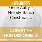 Gene Autry - Melody Ranch Christmas Party cd musicale di Gene Autry