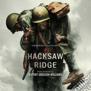 Rupert Gregson-Williams - Hacksaw Ridge cd musicale di O.s.t.