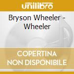 Bryson Wheeler - Wheeler cd