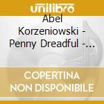 Abel Korzeniowski - Penny Dreadful - Season 2 & 3 (2 Cd) cd