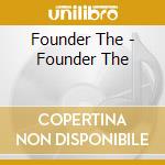 Founder The - Founder The cd musicale di Founder The
