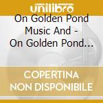 On Golden Pond Music And - On Golden Pond Music And cd