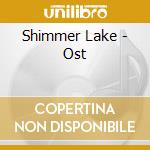 Shimmer Lake - Ost cd