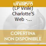 (LP Vinile) Charlotte'S Web - Charlotte'S Web