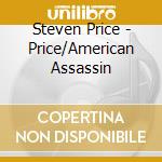 Steven Price - Price/American Assassin cd musicale di Steve Price