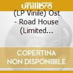 (LP Vinile) Ost - Road House (Limited Repressing) vinile