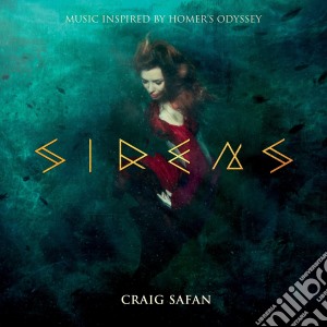 Craig Safan - Sirens (Music Inspired By Homer'S Odyssey) cd musicale di Safan Craig