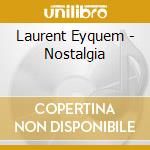 Laurent Eyquem - Nostalgia cd