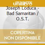 Joseph Loduca - Bad Samaritan / O.S.T. cd