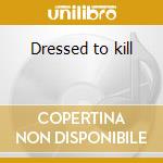Dressed to kill cd musicale di Pino Donaggio