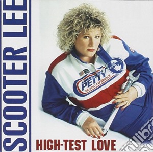Scooter Lee - High Test Love cd musicale di Scooter Lee