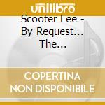Scooter Lee - By Request... The Disco/Dance Album cd musicale di Scooter Lee