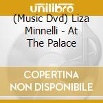 (Music Dvd) Liza Minnelli - At The Palace cd musicale