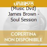 (Music Dvd) James Brown - Soul Session cd
