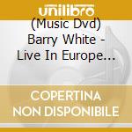 (Music Dvd) Barry White - Live In Europe 1975 cd