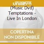 (Music Dvd) Temptations - Live In London cd