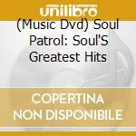 (Music Dvd) Soul Patrol: Soul'S Greatest Hits cd