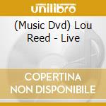 (Music Dvd) Lou Reed - Live cd