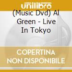 (Music Dvd) Al Green - Live In Tokyo cd musicale