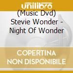 (Music Dvd) Stevie Wonder - Night Of Wonder cd
