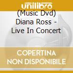 (Music Dvd) Diana Ross - Live In Concert cd