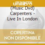 (Music Dvd) Carpenters - Live In London cd