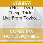 (Music Dvd) Cheap Trick - Live From Toyko 1978 cd musicale