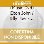 (Music Dvd) Elton John / Billy Joel - Pianomania: Live From The Tokyo Dome cd