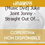 (Music Dvd) Juke Joint Jonny - Straight Out Of Georgia cd