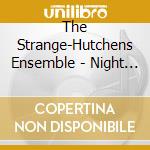 The Strange-Hutchens Ensemble - Night Dances cd musicale di The Strange