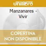 Manzanares - Vivir cd musicale di Manzanares