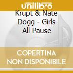 Krupt & Nate Dogg - Girls All Pause cd