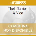 Thell Barrio - X Vida cd
