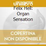 Felix Hell: Organ Sensation cd