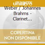 Weber / Johannes Brahms - Clarinet Quintets cd