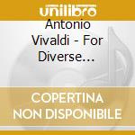 Antonio Vivaldi - For Diverse Instruments cd