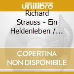 Richard Strauss - Ein Heldenleben / Interludes From Die Frau Ohne Schatten cd