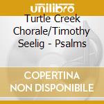 Turtle Creek Chorale/Timothy Seelig - Psalms cd