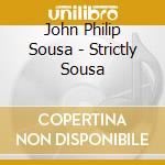 John Philip Sousa - Strictly Sousa cd