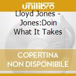 Lloyd Jones - Jones:Doin What It Takes